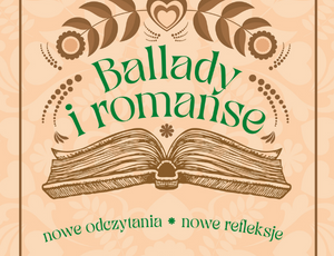 Ballady i romanse – nowe odczytania, nowe refleksje
